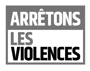 ARRÊTONS LES VIOLENCES